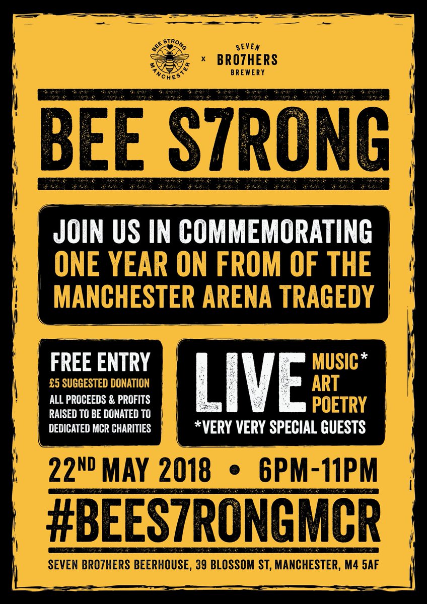 Here it is... Come together @SEVENBRO7MCR to commemorate one year on from the Manchester arena tragedy. We will be hosting live music, art and poetry (as well local craft ale) and raising lots of money for some very, very good causes 🐝💛 #BEES7RONGMCR #RT