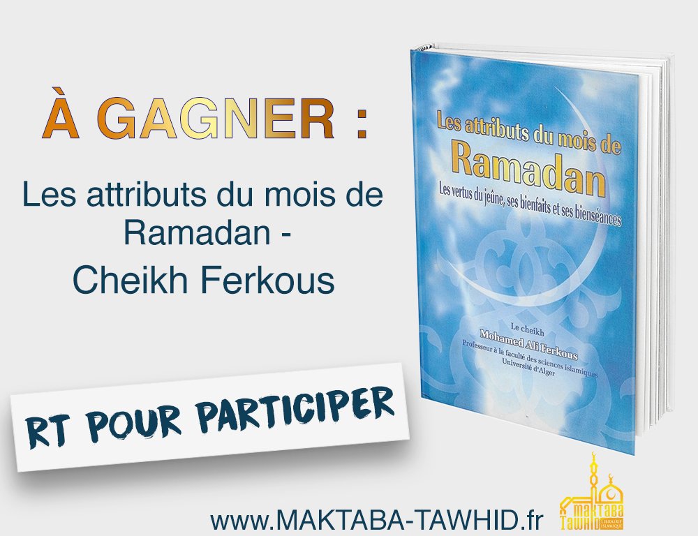 MaktabaTawhid's tweet photo. CONCOURS PRÉPARATION #RAMADAN2018 :

RT POUR TENTER DE GAGNER LE LIVRE DE CHEIKH FERKOUS : LES ATTRIBUTS DU MOIS DE #RAMADAN

🎁 3 livres à gagner = 3 gagnants 
Livre en vente ici : https://t.co/cdzDXSwvrd
Tirage le 5 mai 2018 https://t.co/uqQOQRSmRN