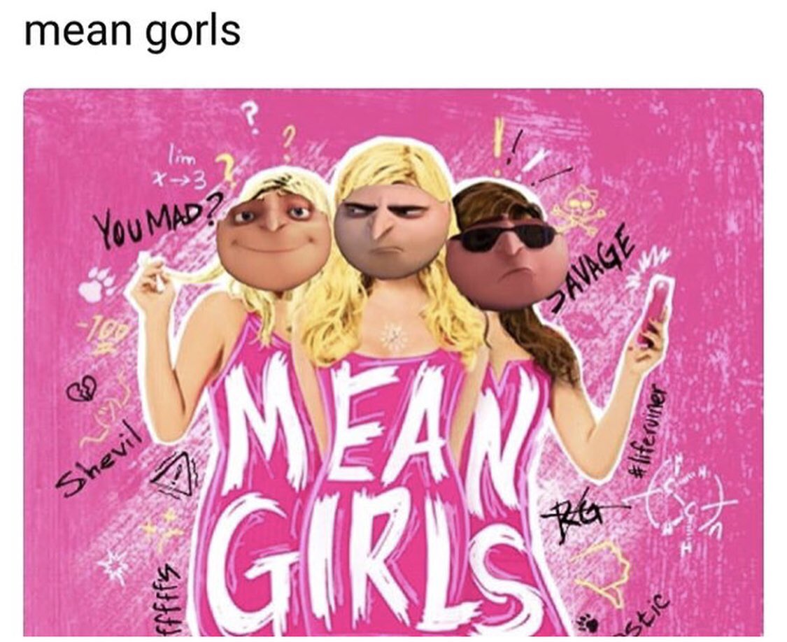 gru memes on X: mean gorls #grumeme  / X