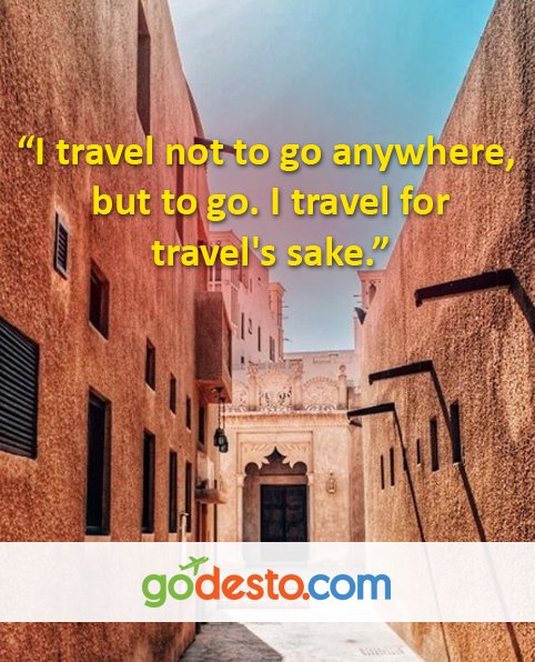 godesto's tweet photo. I travel not to go anywhere, but to go. I travel for travel's sake  #Travel #booking #Holidays #Dubai #godesto https://t.co/EwCiwmWB8x