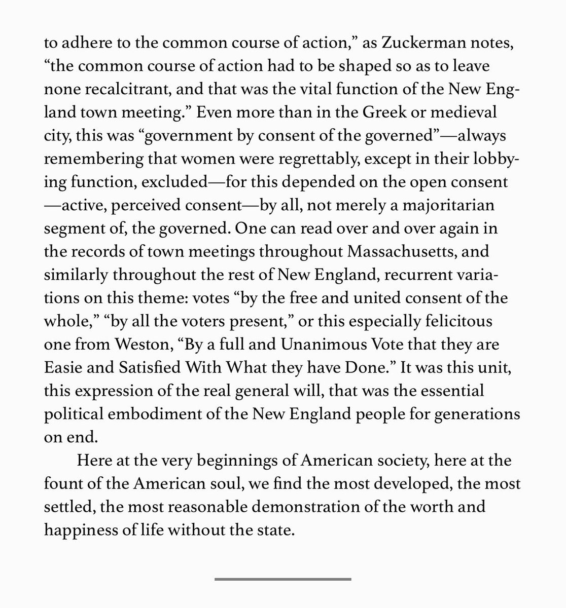 “It is probably among the classic New England towns of the eighteenth century that the best modern example of the essentially stateless society is to be found.” — Kirkpatrick Saleon the decentralist tradition once common in the Occident.