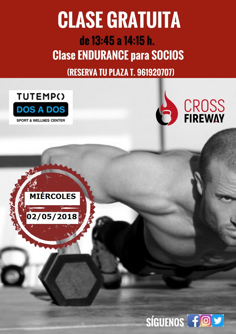 HOY HOY HOY 02/05/2018 En <a href="/TUTEMPODOSADOS/">TUTEMPO Dos a Dos</a> Estimados socios, NOVEDAD en Cross Fireway 👉 CLASE ENDURANCE para socios GRATUITA de 13:45 a 14:15 h. INFÓRMATE con tu técnico de sala Y RESERVA tu plaza en recepción 961920707 Vamos 💪