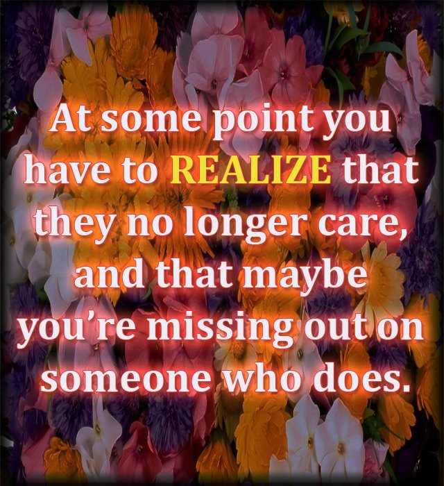 Dont Push A Loyal Person To The Point Were They No Longer Care Cause Someday You
