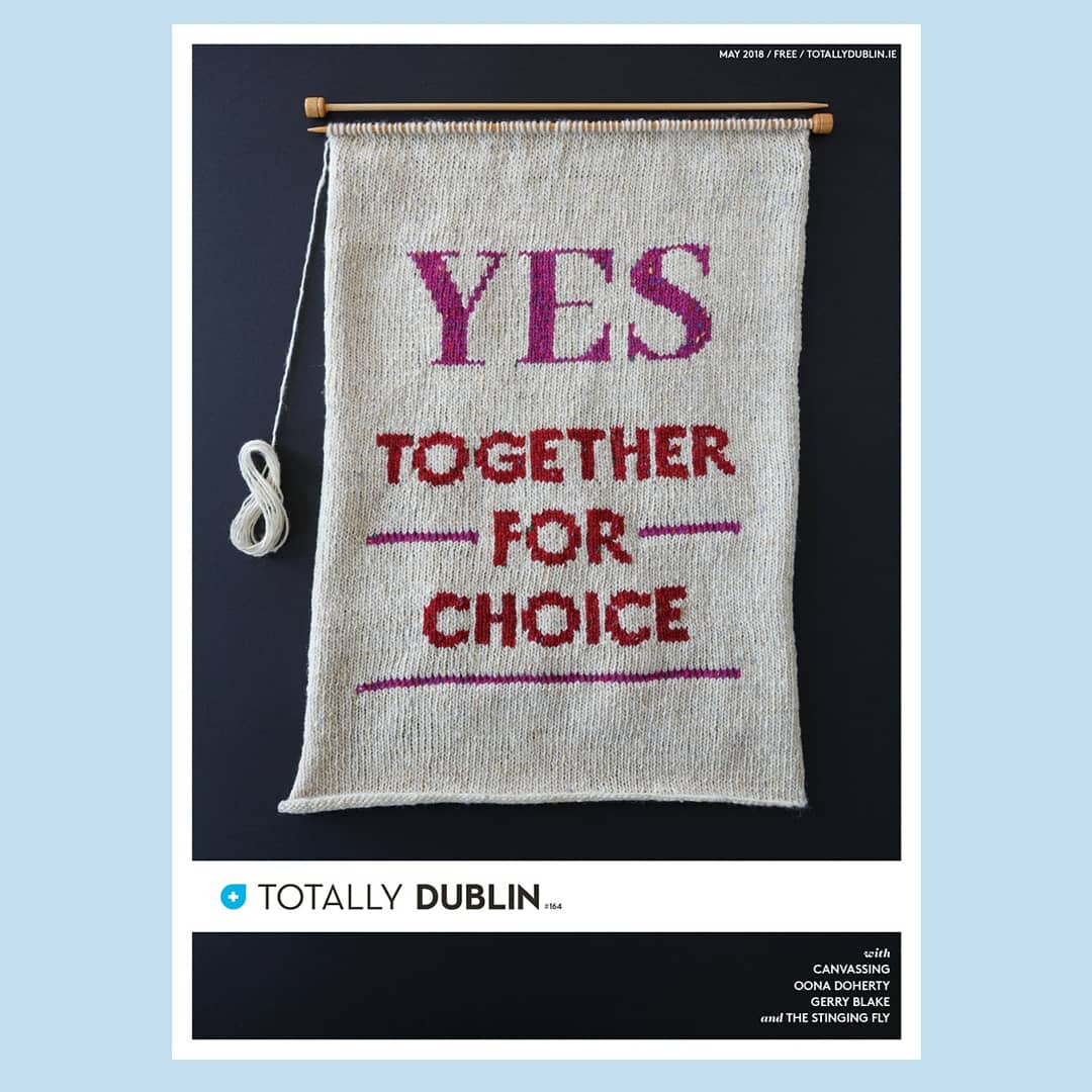 Very proud to have worked with my pal <a href="/laurkav/">Laura</a> on the May front cover of <a href="/totallydublin/">Totally Dublin</a>. Lauren wanted to collaborate on a knitted cover for a while and we both felt that the <a href="/together4yes/">Together for Yes</a> campaign was the one. 
Thank you to TD, Michael &amp; Rachel and <a href="/killianbrod/">Killian Broderick</a> for photography