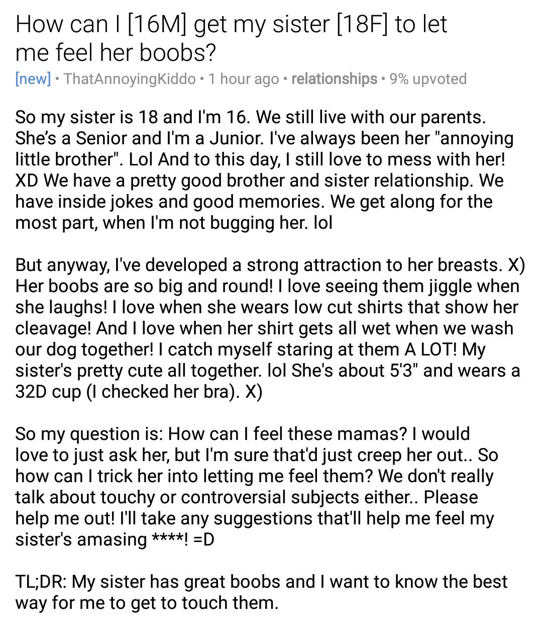 relationships.bsky.social on X: How can I [16M] get my sister [18F] to let  me feel her boobs? t.coAtW4tSgh6J  X