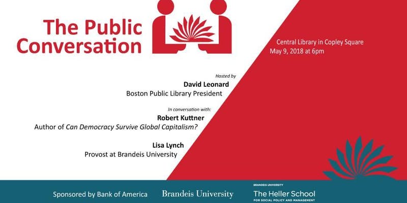 BNCheadquarters's tweet photo. Join Boston Public Library President David Leonard in conversation  with Robert Kuttner, author of Can Democracy Survive Global Capitalism?  and Lisa Lynch, Provost at Brandeis University. 
Registration encouraged: https://t.co/opk5xHVhBk https://t.co/6lLGIPsWEY