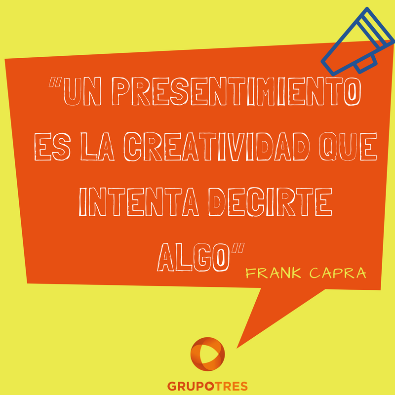 grupotres's tweet photo. “Un presentimiento es la creatividad que intenta decirte algo”, Frank Capra.  #GrupoTres #FrasesMarketing #FrasesPublicidad #publicidad #comunicacion #marketing #leonesp #GrupoFrase https://t.co/nFLoKy5H9G