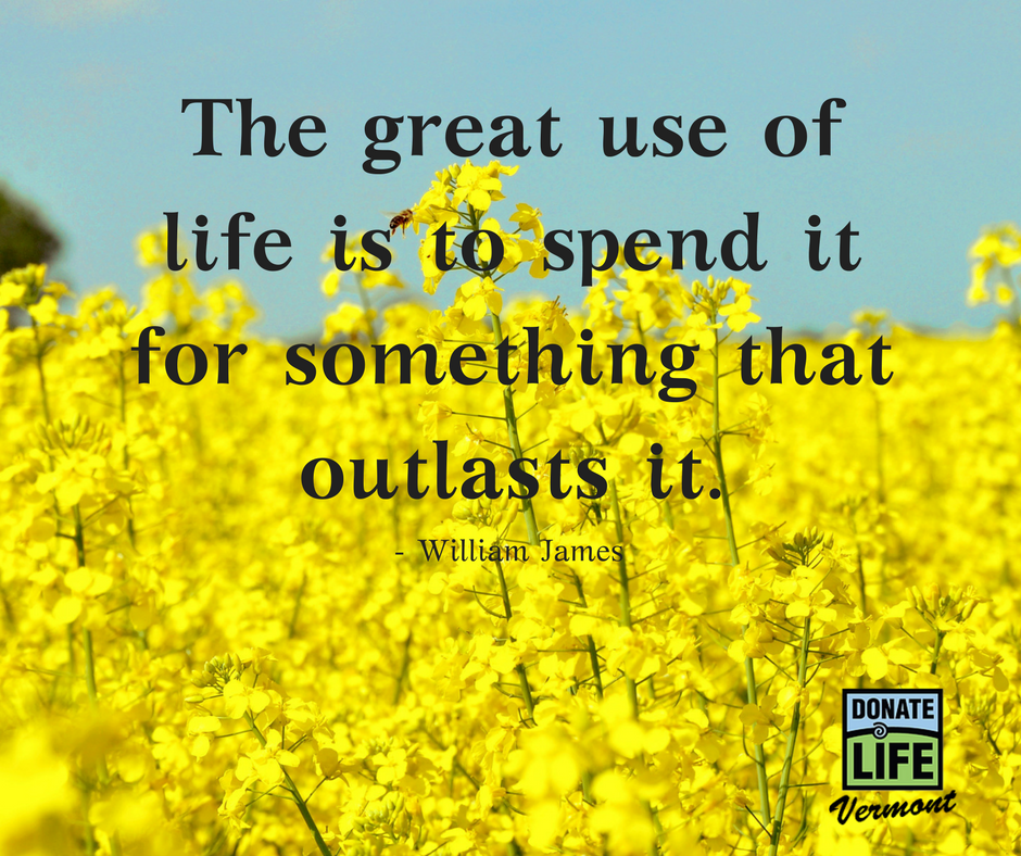 Leave your own legacy - register to donate life at donatelifevt.org. #LeaveALegacy #passlifeon #celebrate #donatelife #InspirationalQuotes
