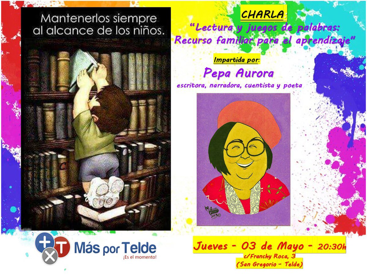Charla:"Lectura y juego de palabras:recurso familiar para el aprendizaje" con #pepaaurora 3 de Mayo 20:30h c/Franchy Roca,3 TE ESPERAMOS!!!