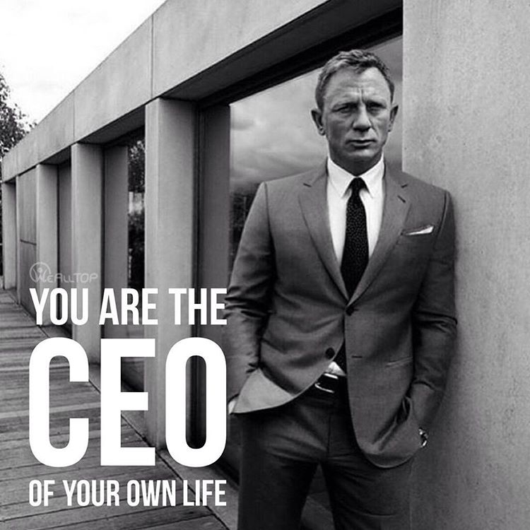 You are the CEO of your own life.