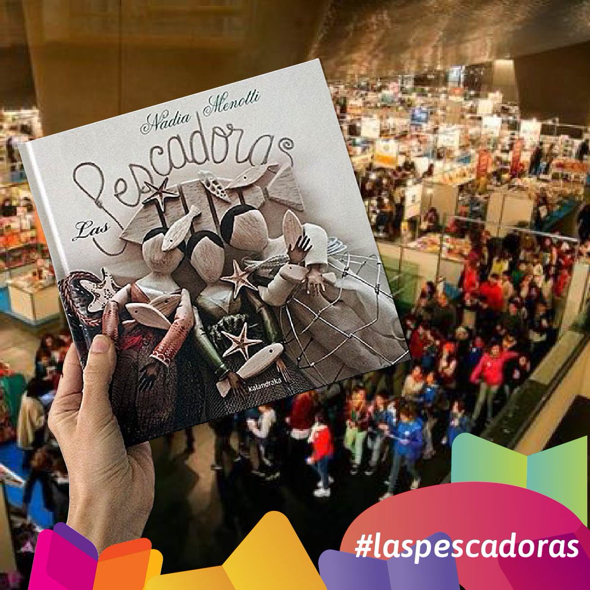 nadiamenotti's tweet photo. Encontrá a #Las Pescadoras de @KalandrakaEdit❤️ @_iamique_ en este mar de visitantes! Te esperamos en #LibroQueTeQuieroLibro, el precioso #Stand622 de la @ferialibro de Buenos Aires! https://t.co/qO8pbeRWZN