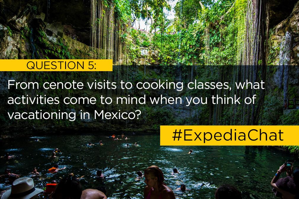 Expedia's tweet photo. Q5: From cenote visits to cooking classes, what activities come to mind when you think of vacationing in Mexico? #ExpediaChat https://t.co/mLm0wivLIl