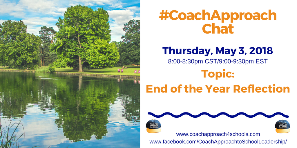 4coachapproach's tweet photo. Join the #coachapproach chat on Thurs., May 3 from 8:00 to 8:30 CST as we chat about end of the year reflection. #educoach #principalpln #joyfulleaders #edchat #EdLeadership #principals https://t.co/IAJiECmM6H