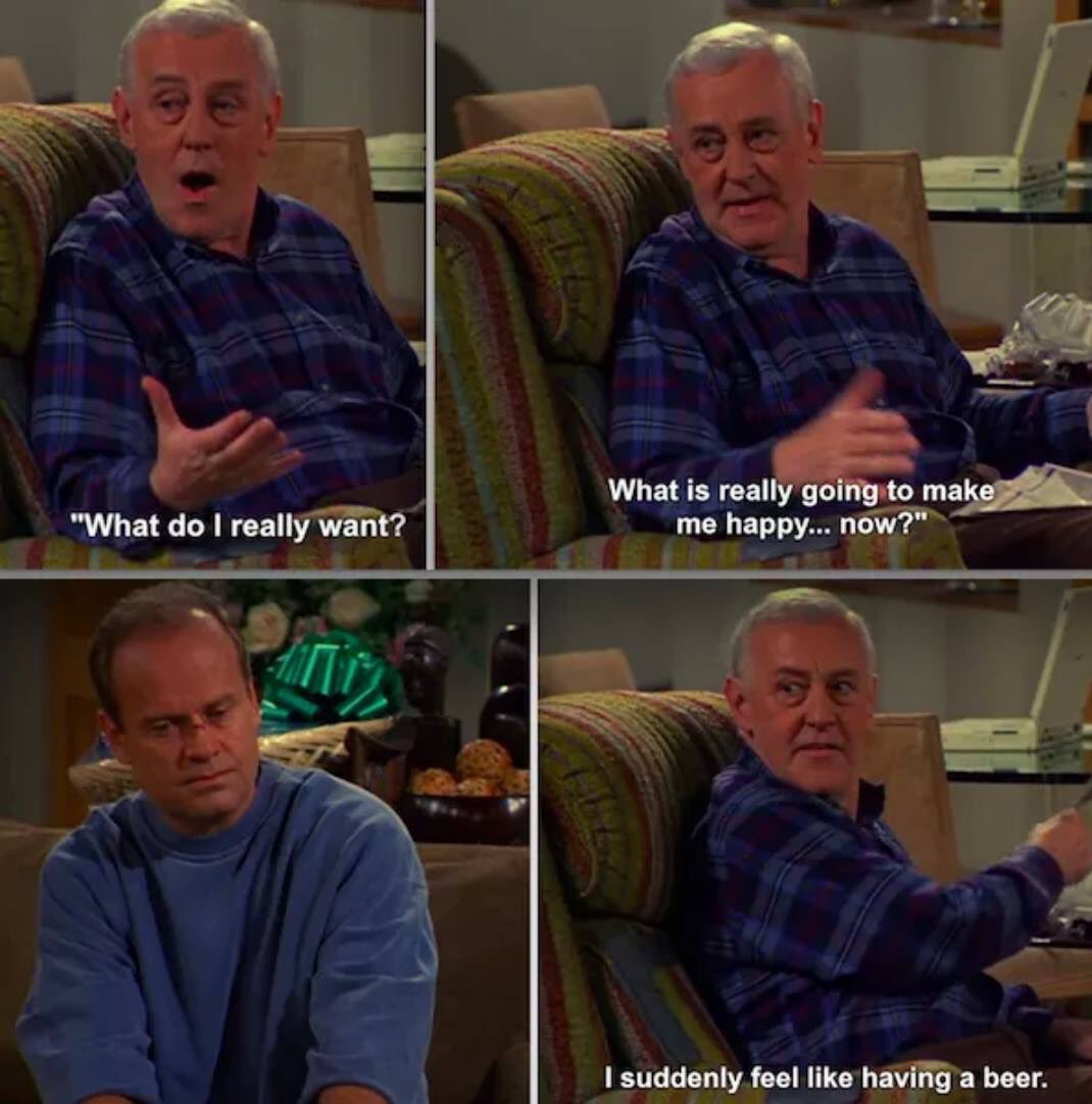 What’s going to make me happy... now?