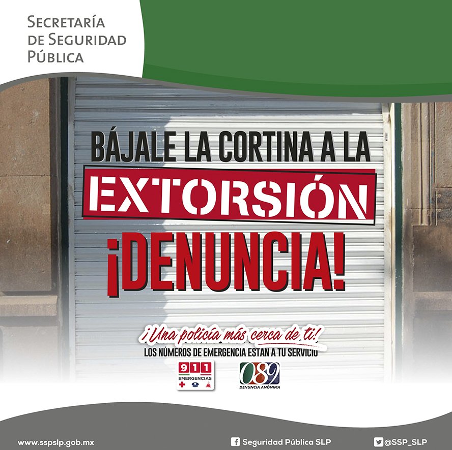 SlpEstado's tweet photo. SSP_SLP: Bájale la cortina a la extorsión ¡Denuncia! https://t.co/sjcDg7KV7n