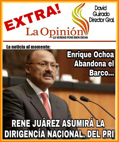Habrá cambio en la dirigencia nacional del PRI sale Enrique Ochoa y entra Rene Juárez. Amenaza el barco en irse a pique. <a href="/FaustinoFelix/">Faustino Felix</a> <a href="/felguimen/">Feliciano Guirado</a> <a href="/AlfonsoDurazo/">Alfonso Durazo</a> <a href="/AnaLuisaValdes/">Ana Luisa Valdés</a> <a href="/BulmaroPacheco1/">Bulmaro Pacheco</a> <a href="/DoctorSilvaVela/">Dr Raúl Silva Vela</a> <a href="/sylbeltrones/">Sylvana Beltrones</a> <a href="/OraliaAcostaG/">Oralia Acosta G.</a> <a href="/heliodorosoto/">Heliodoro Soto Holguín</a>