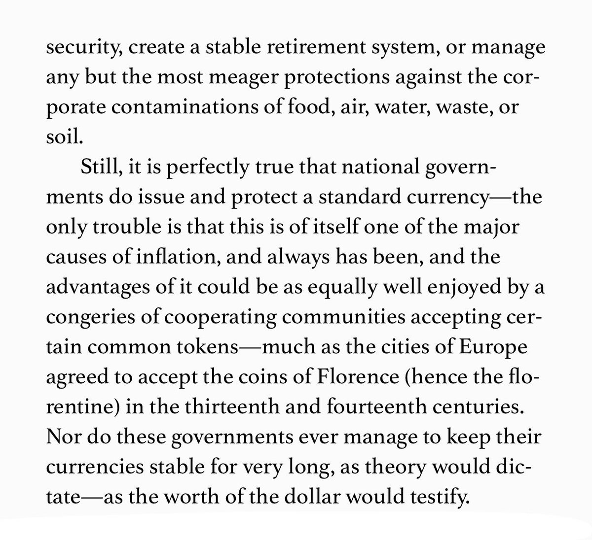 “What has characterized all large national governments, particularly in the last hundred years, is their clear inability to provide economic stability, security, or employment, to secure people against the dangers of depression and inflation...”— Kirkpatrick Sale