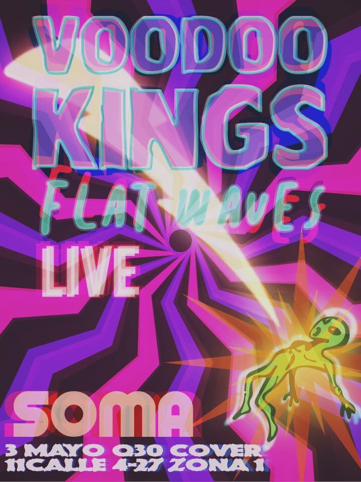 voodoomagia's tweet photo. Usted que tuvo un feriado tranquilo, los #VoodooKings lo invitamos a perder el control mañana en @SOMAbar_gt junto con #FlatWaves (el marcianito de la cumbia no fue lastimado para hacer el flyer) https://t.co/tmOsXCHJej