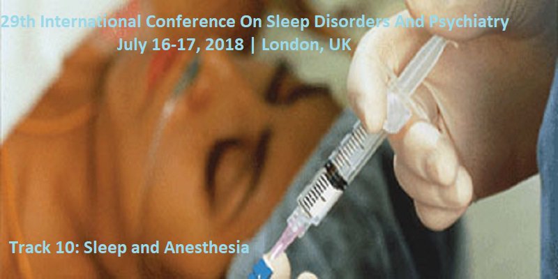 CongressSleep's tweet photo. #Track_10: #Sleep_And_Anesthesia
#Sleep_congress_2018
#London_UK
#July 16-17, 2018
Title: #29th_International_Conference on #Sleep Disorders and #Psychiatry
#Theme: Eradicating #Sleep_Disorder by #Psychiatric Approaches and #Therapy https://t.co/vvY8jxieNu