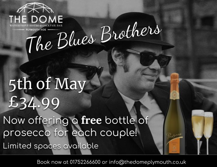 Book now for our Blues Brothers Tribute Evening held Saturday 5th May!! £34.99 for a three course meal, our Blues Brothers Tribute Band &amp; our Resident DJ until 1am! Couples who book now get a free bottle of Prosecco! Call 01752 266600 or email info@thedomeplymouth.co.uk to book!