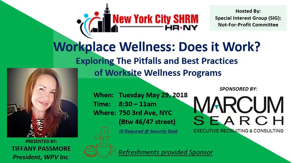 Join @NYCSHRM #HRPros this May 29th for WORKPLACE WELLNESS: DOES IT WORK? 

We are excited to have Tiffany Passmore, Pres. of @wpvinc bring a whole new level of #WellnessEducation to the #HRTribe community! 

REGISTER NOW! lnkd.in/dixqMUN

Thanks 2 @MarcumSearchLLC