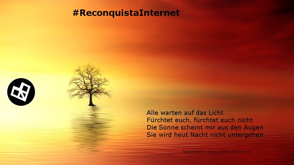 Die #Sonne geht auf.
Und geht heute nicht mehr unter.

#ReconquistaInternet #Rammstein #Liebe❤️ #LiebestattHass ❤️ #gegenrechts #gegenHass #gegenGewalt