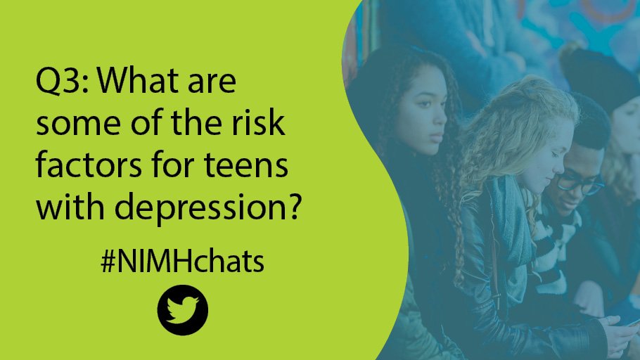 NIH_Innovates's tweet photo. Q3: What are some of the risk factors for teens with depression? #NIMHchats https://t.co/HO6eBddXcI