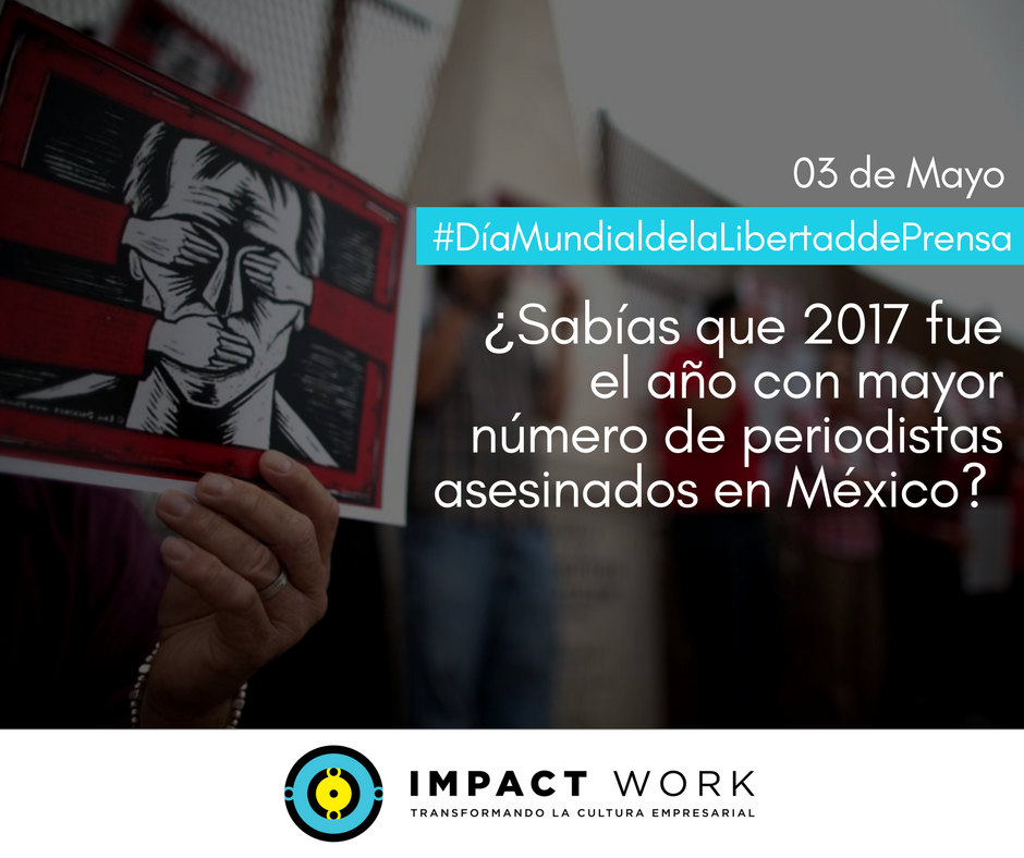 ImpactWorkMx's tweet photo. #DíaMundialdelaLibertaddePrensa En México se viven altos índices de violencia contra periodistas, y es sumamente importante que las empresas pongan interés en este tema. Además, la libertad de expresión es un derecho que tenemos todos. #RSE https://t.co/vzJNDYuqmr