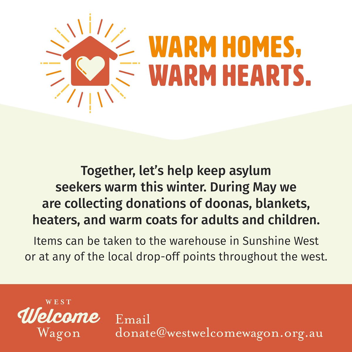 WARM HOMES WARM HEARTS 
If you have any suitable donations please EMAIL US at donate@westwelcomewagon.org.au to organise a drop off point. 
Note: due to the electricity cost of running heaters we only accept oil column heaters &amp; cannot accept bar, radiator or blow heaters.