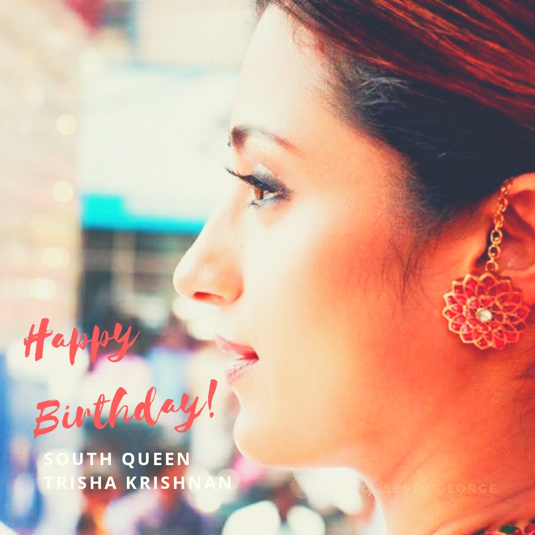 Happy Birthday to South Queen Trisha Krishnan   