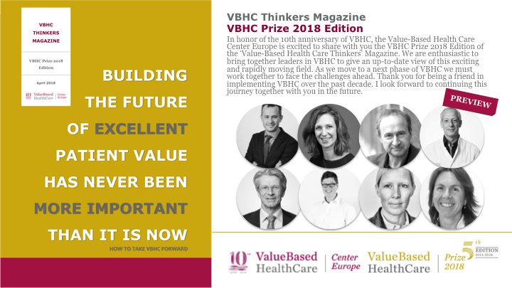 VBHCEurope's tweet photo. We are proud to announce that the VBHC Prize 2018 edition of Value-Based Health Care (VBHC) Thinkers Magazine is now available! https://t.co/KNjBS6mfXE #VBHC #VBHCPrize2018 #VBHCThinkersMagazine #valuebasedcare #quality2018 https://t.co/GgKQI1RC39