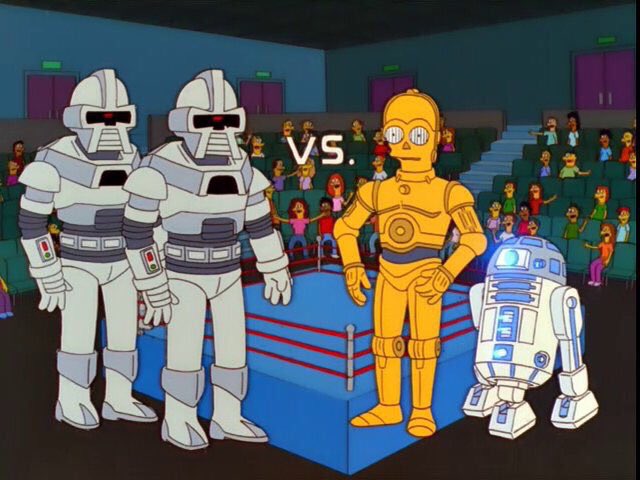 thosesimpsons's tweet photo. "Plus, tag-team robot wrestling. It's the mighty robots of Battlestar Galactica, versus the gay robots of Star Wars." #StarWarsDay https://t.co/fqoDVxovQH