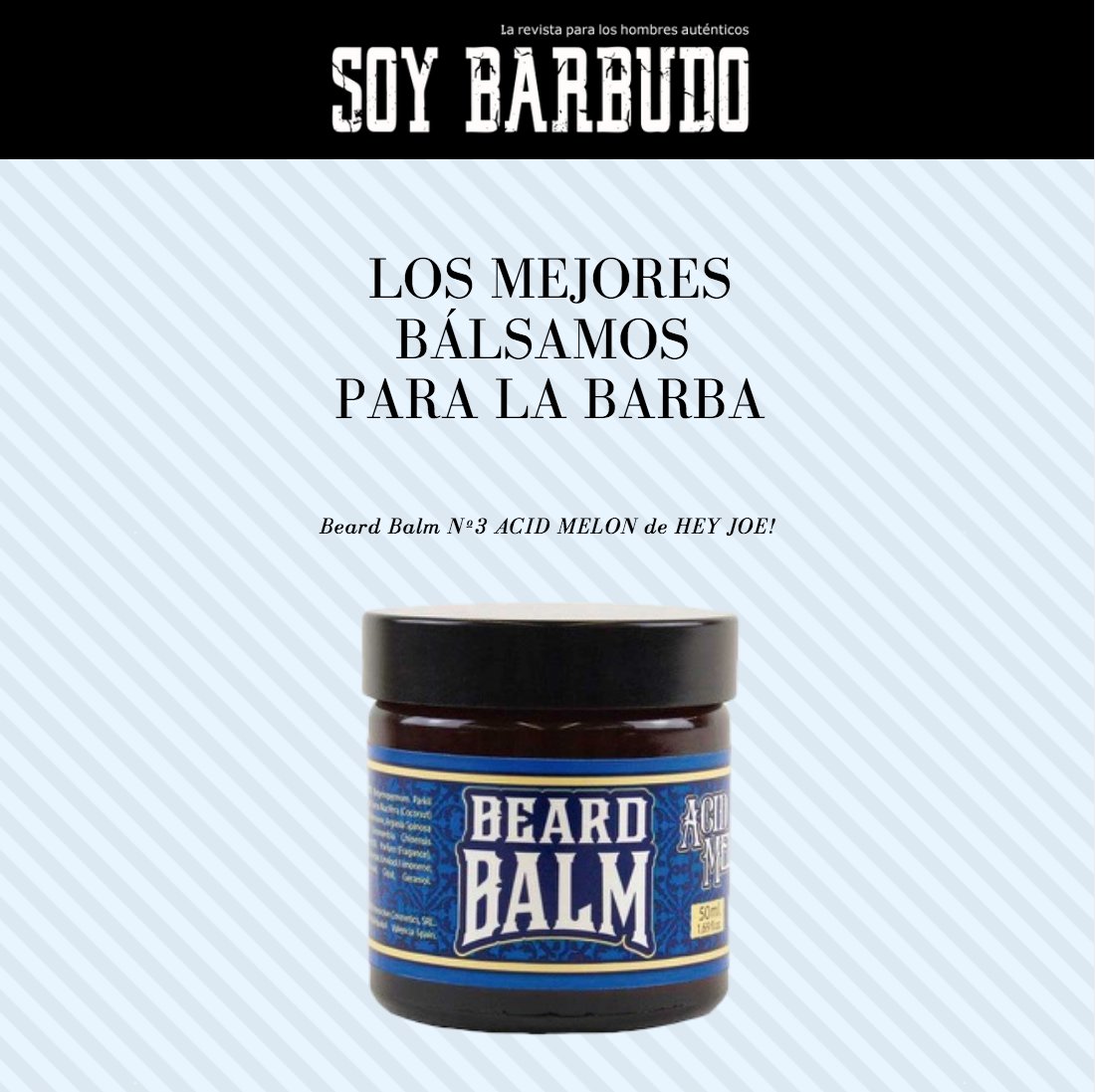 heyjoepomade's tweet photo. Nuestro bálsamo para barba “Beard Balm Nº 3 Acid Melon” sigue triunfando, gracias @_SoyBarbudo_  por incluirnos dentro de vuestra selección.
. . . . 
Si quieres ver el post completo visita 👇
https://t.co/BxZLGJkqr0
. . . .
#heyjoe #heyjoefamily #beardbalm #soybarbudo https://t.co/3RNQZlyElB