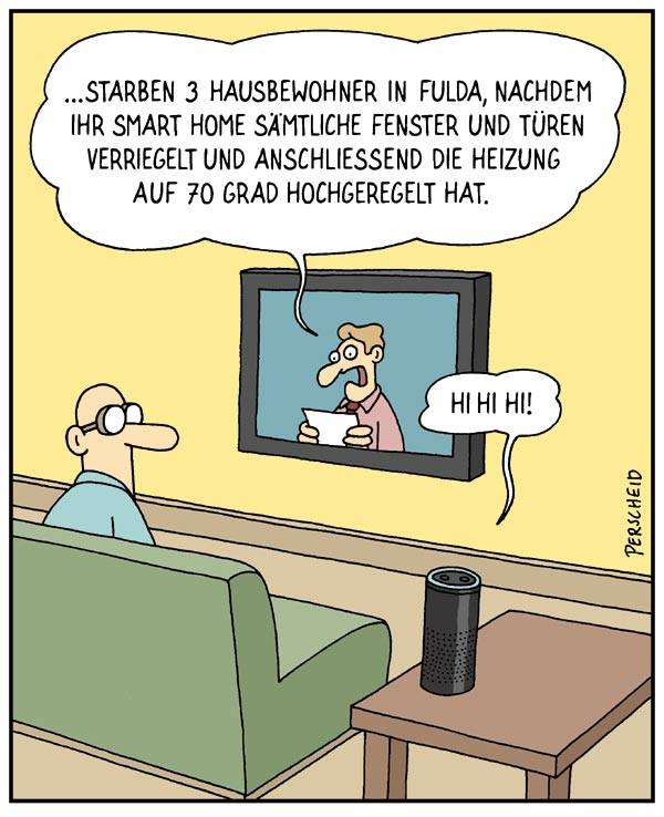 Mark C 3 People Have Died In Fulda After Their Smart Home Had Locked All Doors And Windows Before Raising The Heater To An Ambient Temperature Of 70c Iot Apocalypse