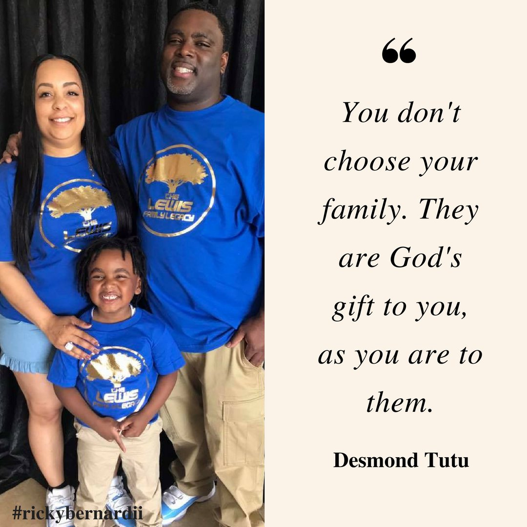rickybernardII's tweet image. You don&apos;t choose your family. They are God&apos;s gift to you, as you are to them. - Desmond Tutu #RickB #GlashandaLewisB #rickybernardii