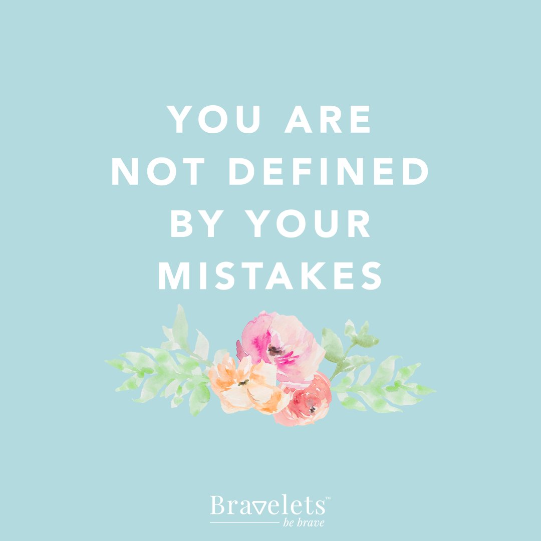 Bravelets's tweet image. You are not defined by your mistakes.
