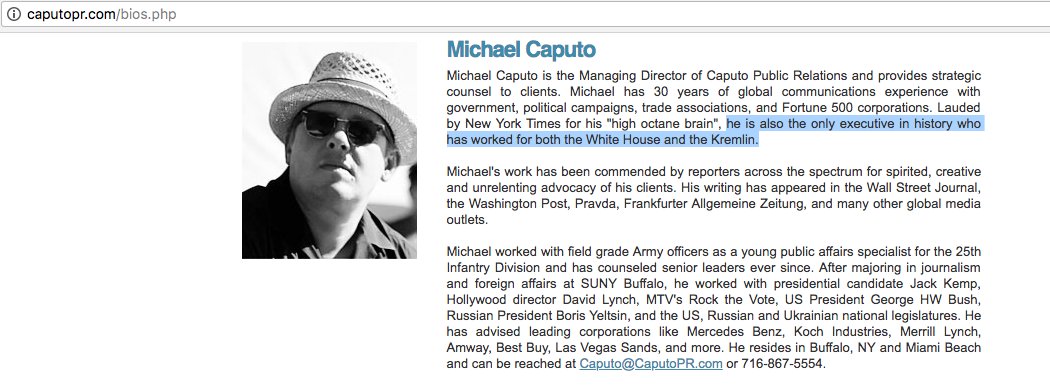 3. He is self-described on his current website as “the only executive in history who has worked for both the White House and the Kremlin.”  http://caputopr.com/bios.php 