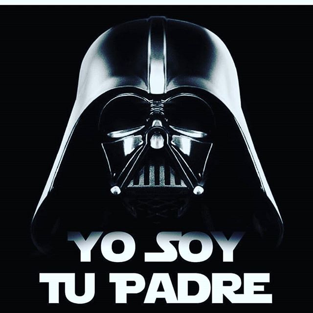 Tu padre. Tu padre. Tu padre. Soy tu padre luck. Tu padre.