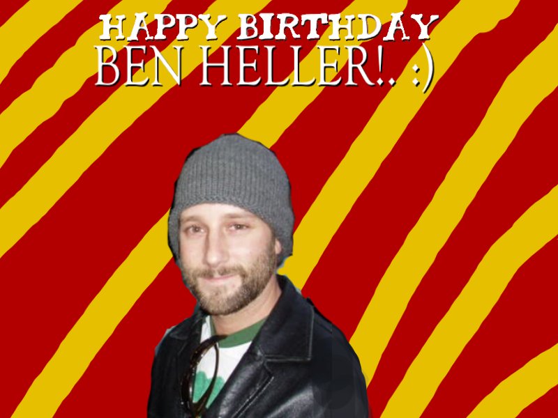 Happy Birthday To You Ben Heller!. :) 