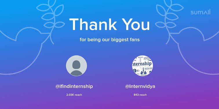 Our biggest fans this week: <a href="/ifindinternship/">Internships</a>, <a href="/Internvidya/">Intern Vidya</a>. Thank you! via sumall.com/thankyou?utm_s…