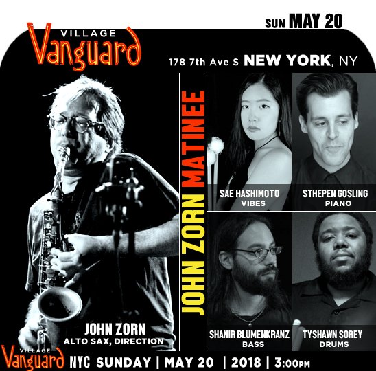 jazzsharing's tweet photo. →@vanguardjazz #NewYork, NY
JOHN ZORN MATINEE
#JohnZorn alto sax, direction
→https://t.co/fLZ42QkBZQ
W/ #SaeHashimoto vibraphone | #StephenGosling piano
#ShanirBlumenkranz bass | #TyshawnSorey drums
Sun|MAY20 |3pm
→https://t.co/Xot17k5j2o https://t.co/6ebCpczl6u