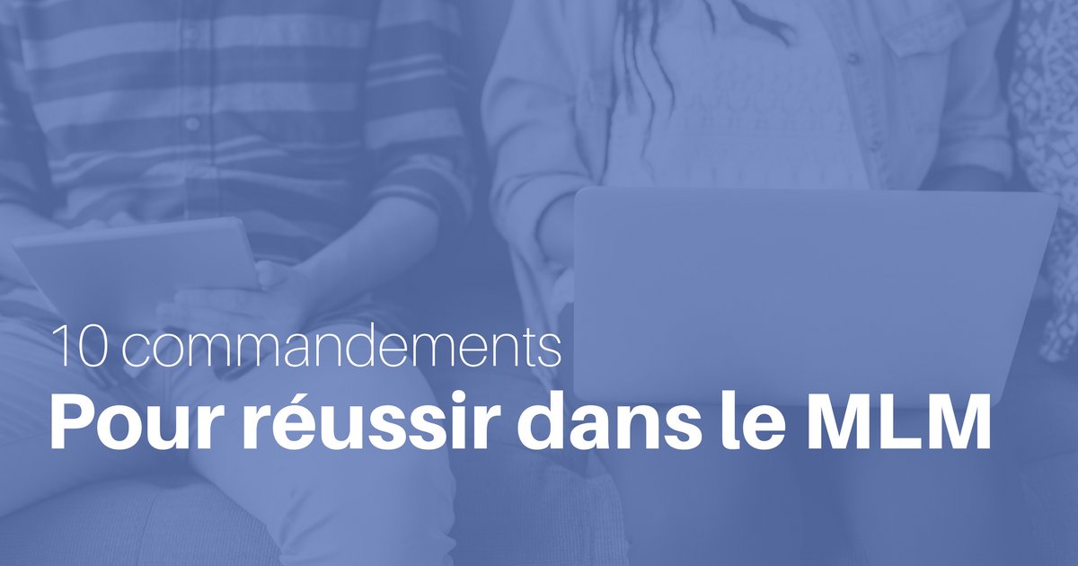 Les 10 commandements pour réussir dans le MLM
kyani-france.info/10-commandemen…