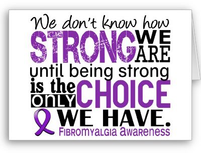 Today is Fibromyalgia and CFS awareness day. Please show your support & Retweet! “We don’t know how strong we are until being strong is the only choice we have” #FibroAwarenessDay #FibromyalgiaAwarenessDay  #fibromyalgie #CFS #ME