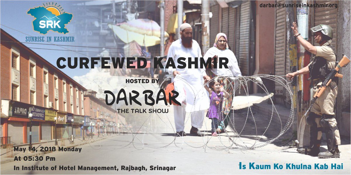 srkngo's tweet photo. Darbar will talk about #CurfewedKashmir with #SPPani @nasirsogami @Rafiahmadmir @mlalangate @amitabhmattoo #UmarShafiTrumboo on May 14, 2018 - Monday in Institute of Hotel Management, Raj Bagh Srinagar. https://t.co/Q71iTuWmzr