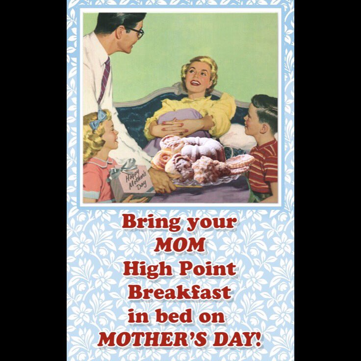 Start your planning folks! This is the weekend to step up your game and appreciation for mother figures the world over! So... make a call, send a text, give an extra hug and maybe a High Point treat! We have load of delicious love waiting for you. Hope to see you soon!