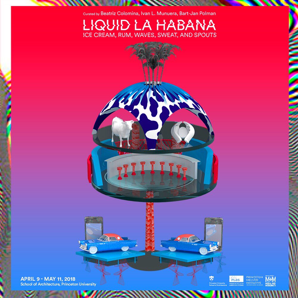 MediaModernity's tweet photo. Last week of #LiquidLaHabana Curated by #beatrizcolomina @i_l_m_ and Bart-Jan Polman. With the design of @knitknotarch and the graphic design of #FruFru @PrincetonSoA @Princeton https://t.co/hFfbOCEfXv