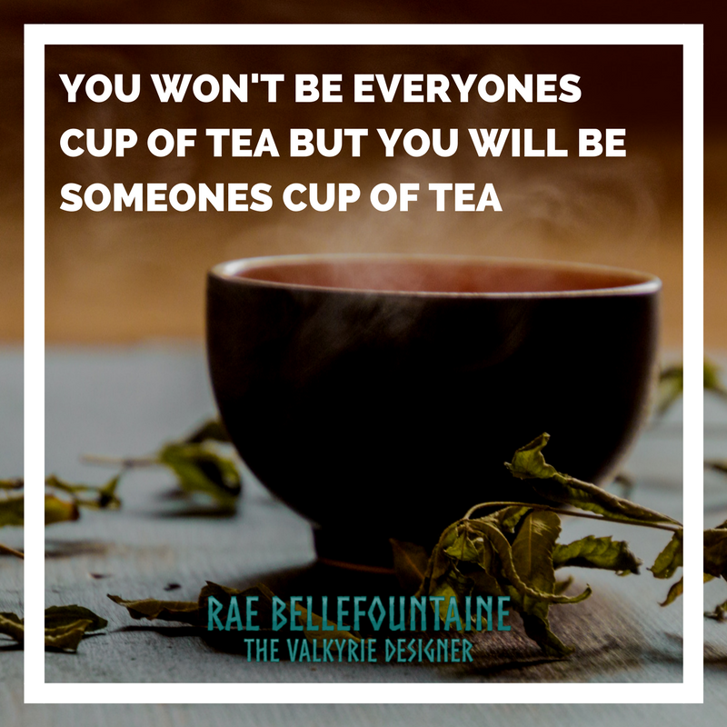 ValkDesignHQ's tweet photo. You won't be everyone's cup of tea and that's okay.

#BeYourself #Wisdom https://t.co/2DZnEVkAko