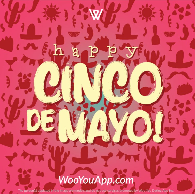 WooYouApp's tweet photo. Happy Cinco De Mayo from all of us at #WooYouApp Wishing you a fun and happy day! #DatinginToronto #TorontoDate #TorontoSingles https://t.co/vibMAarSKE