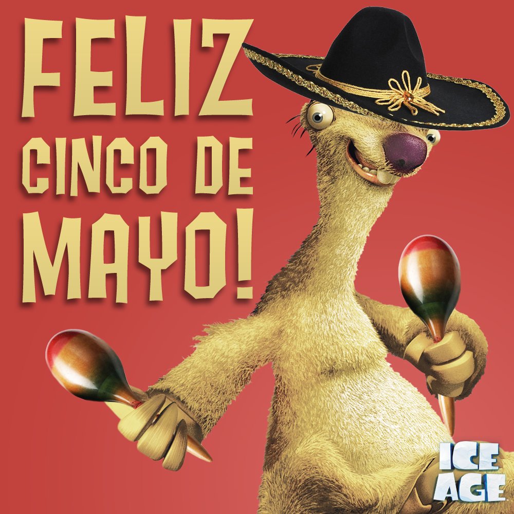 Sid wanted to wish you a very happy and safe #CincoDeMayo! What are your  plans? #ICEAGE, image size:1000x1000