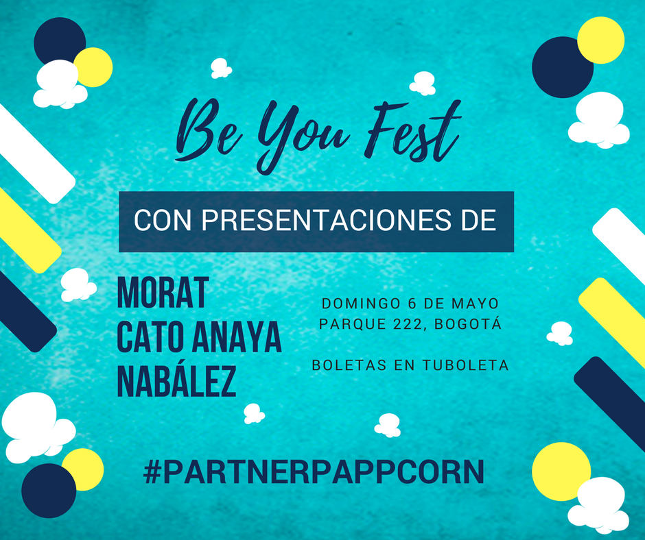 ThePappCorn's tweet photo. Este Domingo varios artistas se darán cita en #BeYouFest para poner a cantar a Bogotá. No te pierdas las presentaciones de @Morat @catoanaya y @Nabalez #PartnerPappcorn (Boletas en @tuboleta) https://t.co/5gJMtine4A https://t.co/34NDsMfn9E